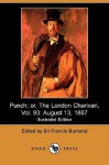 Punch; Or, the London Charivari, Vol. 93: August 13, 1887 (Illustrated Edition) (Dodo Press) - Francis Cowley Burnand
