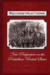 Reconstructions: New Perspectives on Postbellum America - Thomas J. Brown