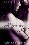 Bound by Vengeance - Adriana Noir