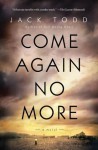 Come Again No More: A Novel - Jack Todd