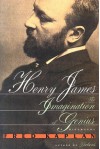 Henry James: The Imagination of Genius: A Biography - Fred Kaplan