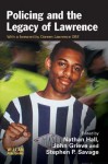 Policing the Legacy of Lawrence - Nathan Hall, John Grieve, Stephen Savage