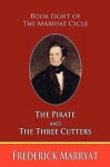 The Pirate and the Three Cutters (Book Eight of the Marryat Cycle) - Frederick Marryat