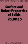 Surface and Defect Properties of Solids - Royal Society of Chemistry, J.M. Thomas, Royal Society of Chemistry, J M Thomas