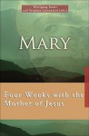 Mary: Four Weeks with the Mother of Jesus - Wolfgang Bader