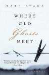 Where Old Ghosts Meet - Kate Evans