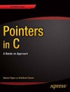 Pointers in C: A Hands on Approach - Hrishikesh Dewan, Naveen Toppo