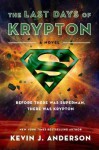 The Last Days of Krypton - Kevin J. Anderson