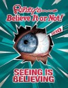 Ripley's Believe it or Not! Seeing is Believing - Geoff Tibballs