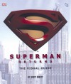 Superman Returns: The Visual Guide - Daniel Wallace