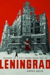 Leningrad: Tragedy of a City Under Siege, 1941-44 - Anna Reid