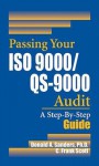 Passing Your ISO 9000/QS-9000 Audit: A Step-By-Step Approach - Don Sanders