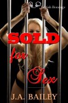 Sold for Sex - J.A. Bailey