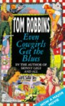 Even Cowgirls Get The Blues - Tom Robbins