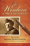 The Wisdom of Mr. Chesterton: - G.K. Chesterton, Dave Armstrong