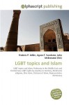 Lgbt Topics and Islam - Agnes F. Vandome, John McBrewster, Sam B Miller II