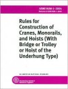 Rules for Construction of Cranes, Monorails, and Hoists (with Bridge or Trolley or Hoist of the Underhung Type) - American Society of Mechanical Engineers