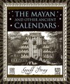 The Mayan And Other Ancient Calendars - Geoff Stray