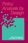 Policy Analysis Design - Davis B. Bobrow, John Dryzek