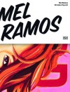 Mel Ramos: 50 Jahre Pop-Art - Klaus Honnef, Annette Lagler, Daniel J. Schreiber, Otto Letze