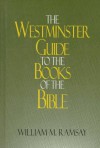 The Westminster Guide To The Books Of The Bible - William M. Ramsay