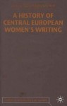 A History of Central European Women's Writing - Celia Hawkesworth