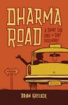 Dharma Road: A Short Cab Ride to Self-Discovery - Brian Haycock