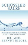 Schüßler-Salze. Der ganzheitliche Ratgeber. 27 Salze und 1000 Indikationen. (German Edition) - Berndt Rieger