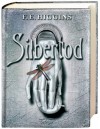 Silbertod - F.E. Higgins, Herbert Günther, Ulli Günther