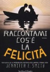 Raccontami cos'è la felicità - Jennifer E. Smith