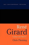 Rene Girard: Violence and Mimesis - Chris Fleming, Polity Press