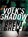 Volk's Shadow: A Novel - Brent Ghelfi, Stephen Hoye