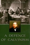 A Defence of Calvinism - Charles H. Spurgeon