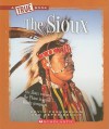 The Sioux (True Books) - Kevin Cunningham, Peter Benoit