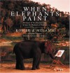 When Elephants Paint: The Quest of Two Russian Artists to Save the Elephants of Thailand - Vitaly Komar, Mia Fineman, Aleksandr Melamid, Komar & Melamid