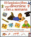 El Fantastico Libro Para Divertirse el Fin de Semana - Various