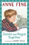 Jamie And Angus Together - Anne Fine, Penny Dale