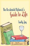 The Accidental Optimist's Guide to Life - Emily Joy