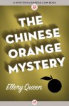 The Chinese Orange Mystery - Ellery Queen