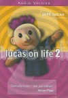 Lucas on Life 2 - Audio CD: (Audio Version) - Jeff Lucas