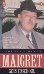 Maigret Goes to School - Georges Simenon, Daphne Woodward