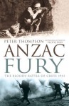 Anzac Fury: The Battle of Crete 1941 - Peter Thompson