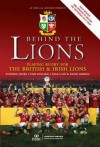 Behind the Lions: Playing Rugby for the British & Irish Lions - Stephen Jones, Nick Cain, Tom English