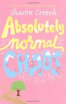 Absolutely Normal Chaos - Sharon Creech