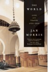 The World: Life and Travel 1950-2000 - Jan Morris