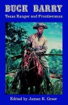 Buck Barry, Texas Ranger and Frontiersman - James K. Greer, James K. Greer