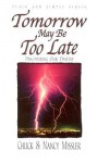 Tomorrow May Be Too Late: Discovering Our Destiny - Nancy Missler, Chuck Missler