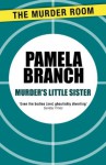 Murder's Little Sister - Pamela Branch