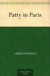 Patty in Paris - Carolyn Wells