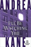 I'll Be Watching You - Andrea Kane